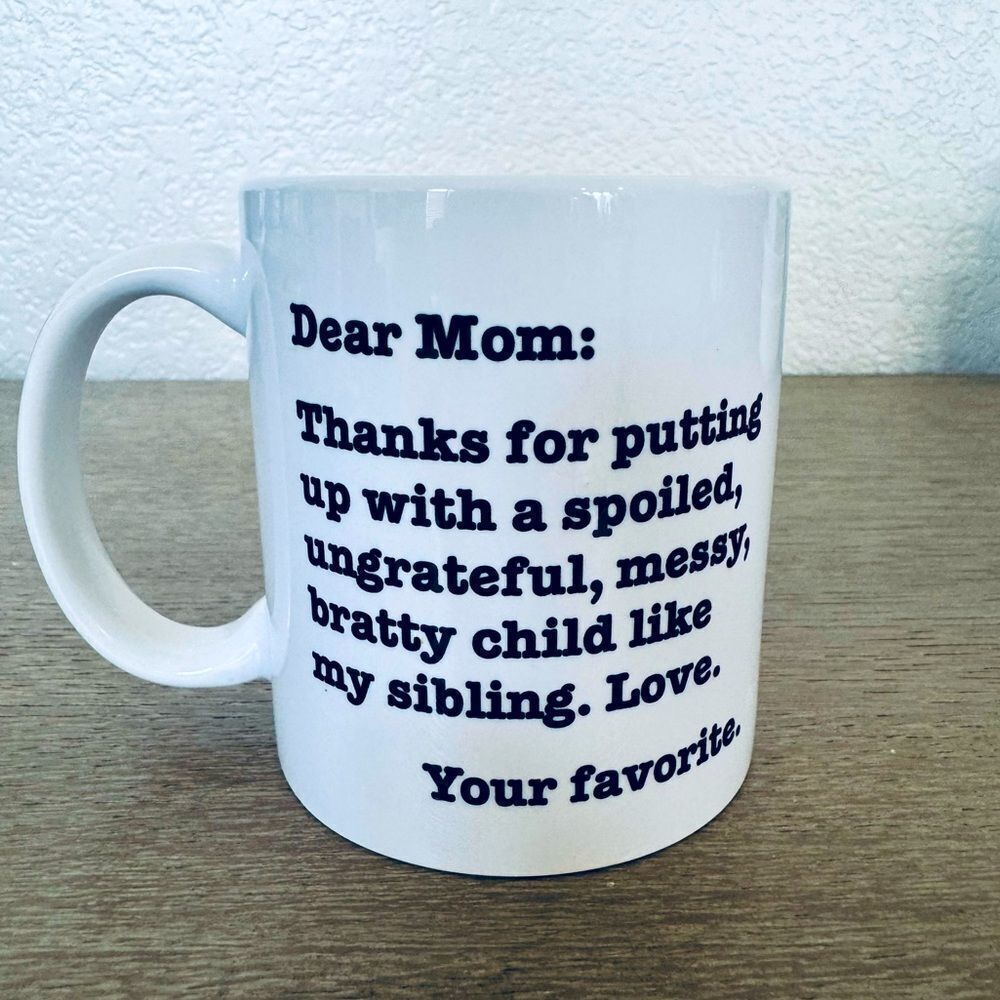 “Dear Mom” Funny Sibling Quote Gift Mug